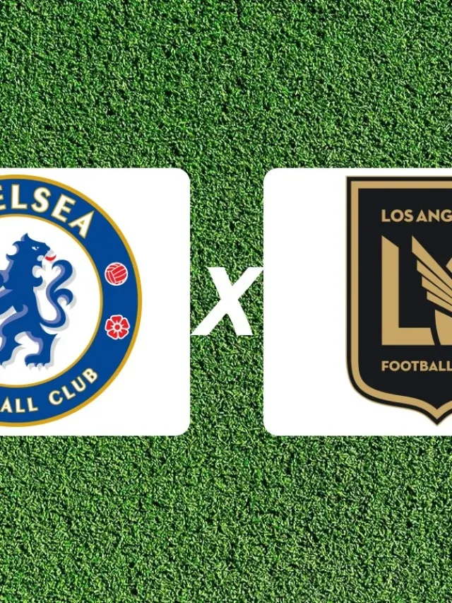 Chelsea x LAFC: palpite, onde assistir e horário do jogo