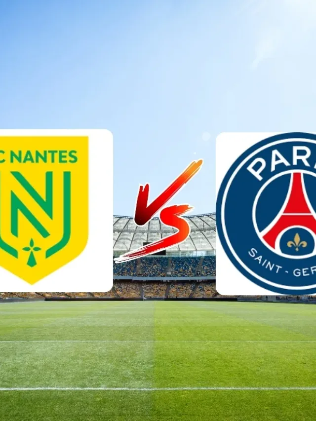 Nantes x PSG onde assistir e detalhes da estreia na Ligue 1
