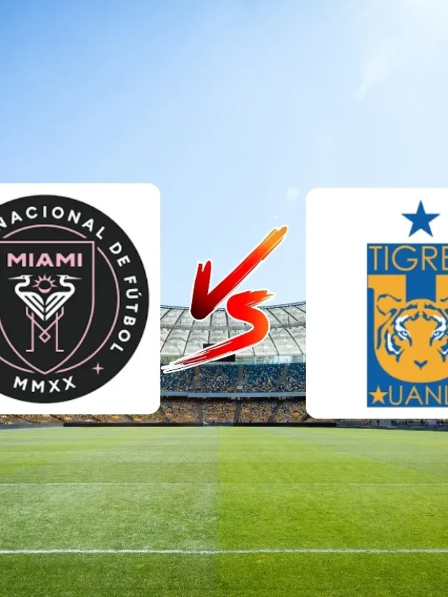 Inter Miami x Tigres onde assistir ao vivo na Leagues Cup