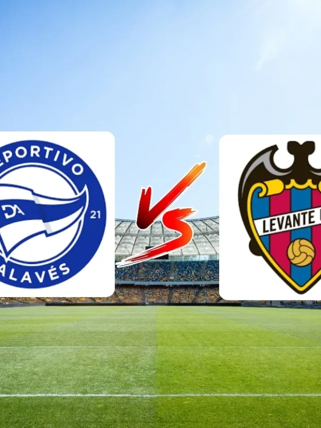Alavés x Levante hoje pela La Liga: onde assistir ao jogo