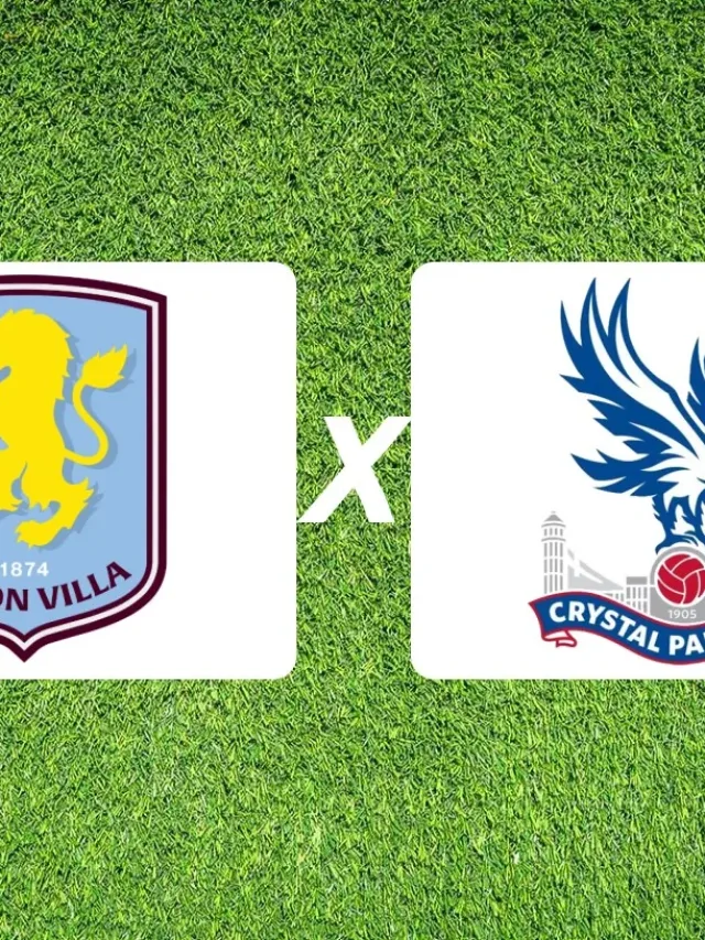 Aston Villa x Crystal Palace: onde assistir jogo de hoje pela Premier League