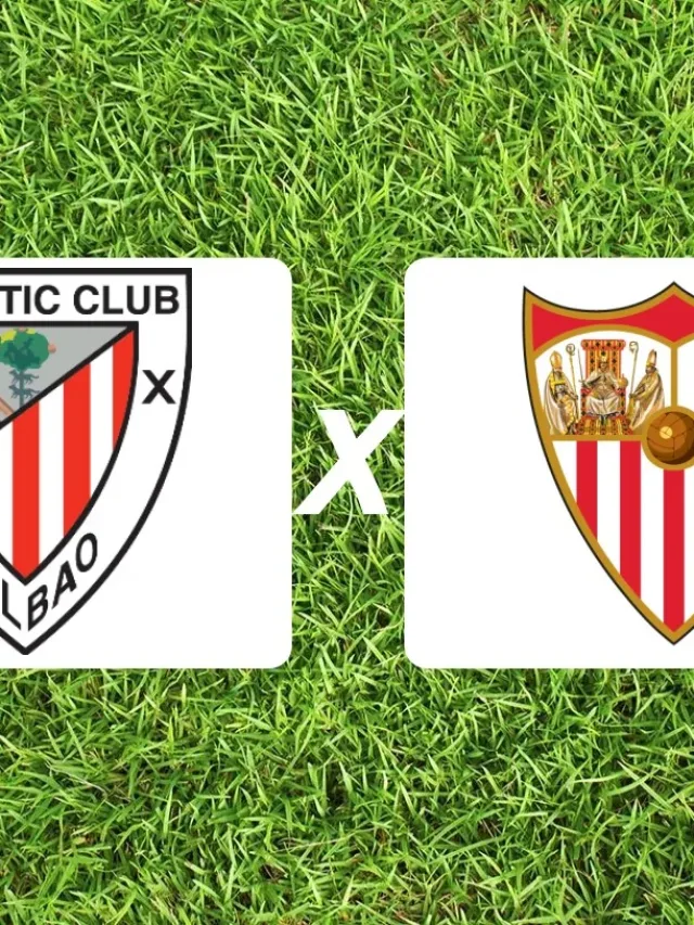 Athletic Bilbao x Sevilla: onde assistir ao jogo de hoje na LaLiga