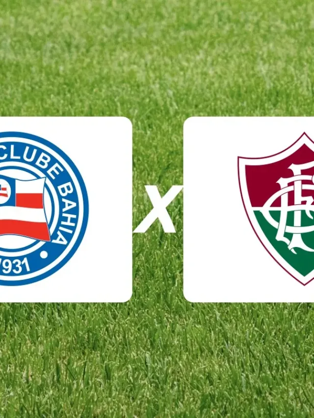 Bahia x Fluminense: onde assistir ao vivo, horário e escalações