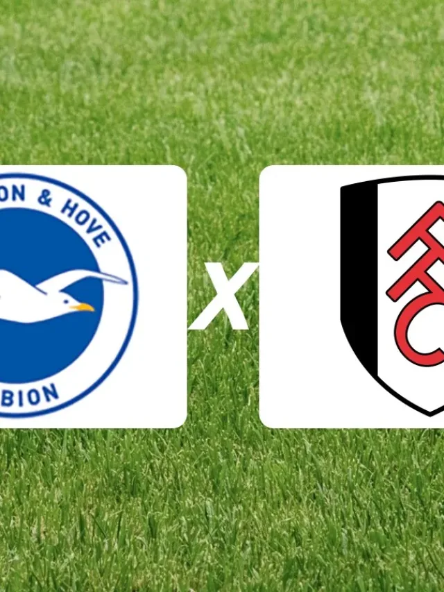 Brighton x Fulham onde assistir ao duelo pela Premier League
