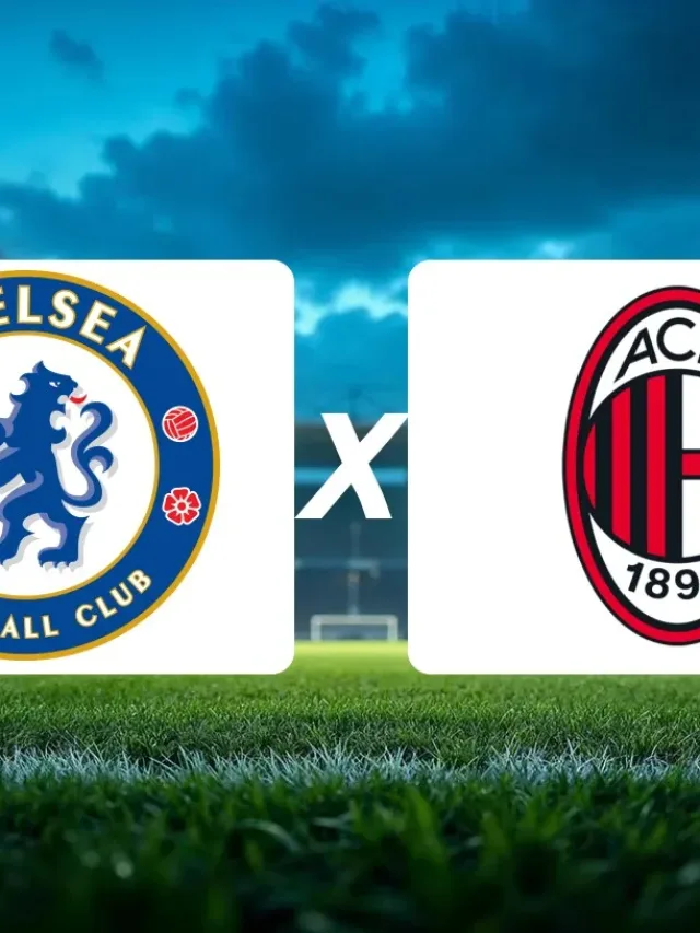 Chelsea x Milan: onde assistir jogo de hoje pelo amistoso