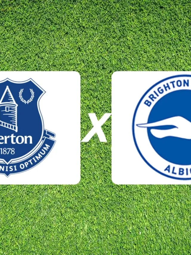 Everton x Brighton onde assistir, horário e detalhes da Premier League
