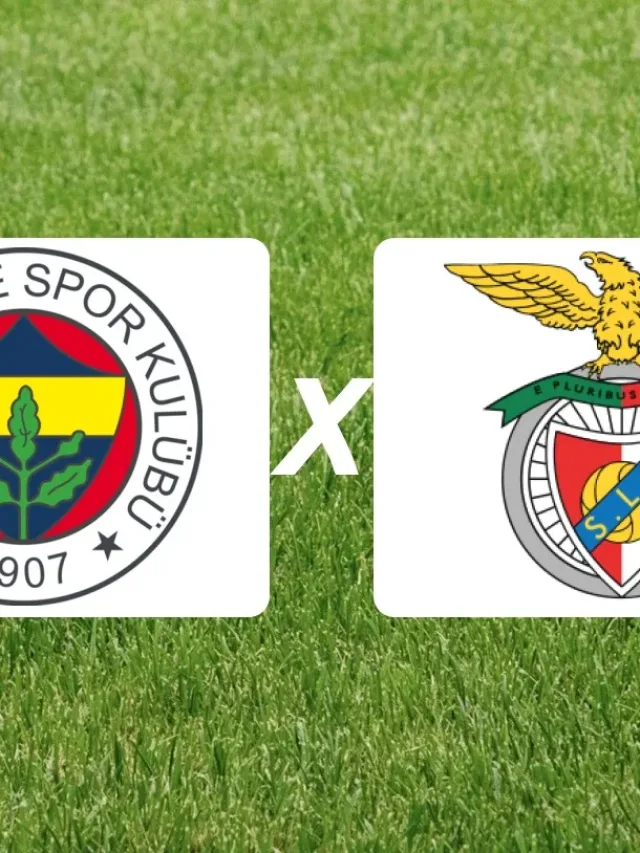 Fenerbahçe x Benfica onde assistir e detalhes do duelo decisivo
