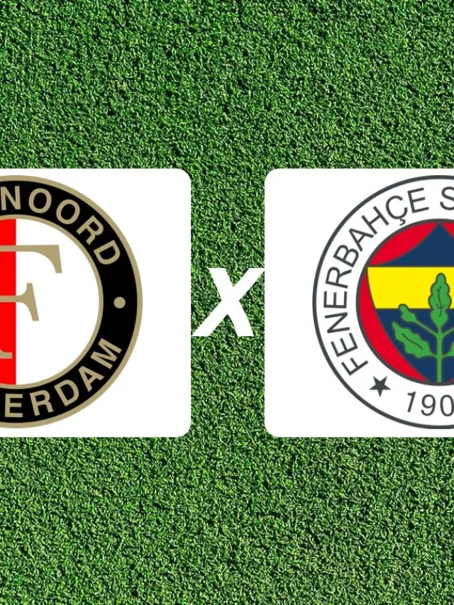 Feyenoord x Fenerbahce: onde assistir e horário na Champions