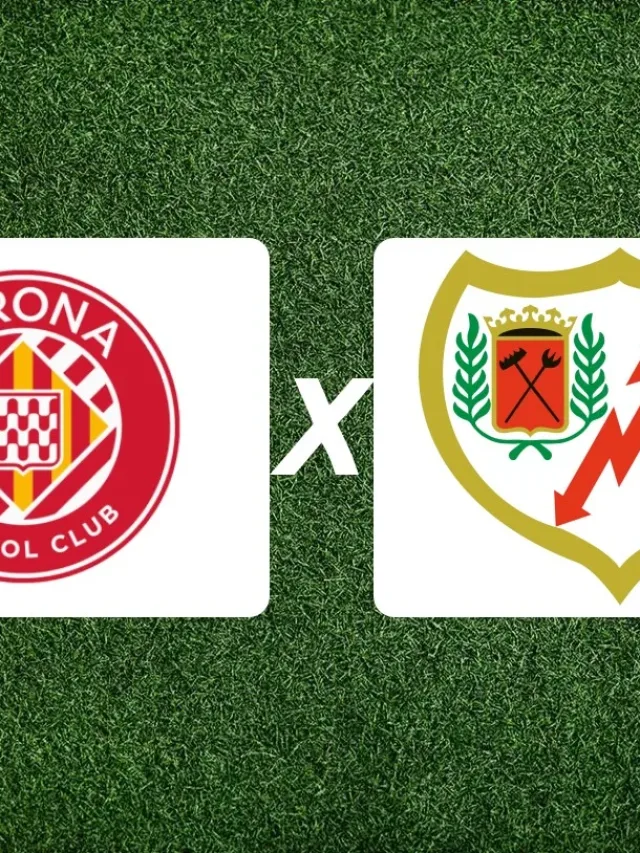 Girona x Rayo Vallecano onde assistir ao jogo da La Liga hoje