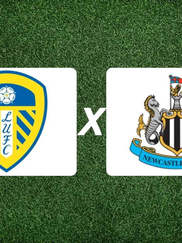 Leeds United x Newcastle onde assistir e detalhes da Premier League