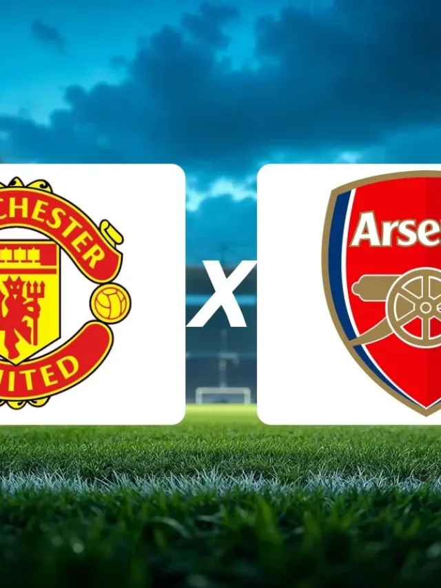 Manchester United x Arsenal: onde assistir e horário do jogo