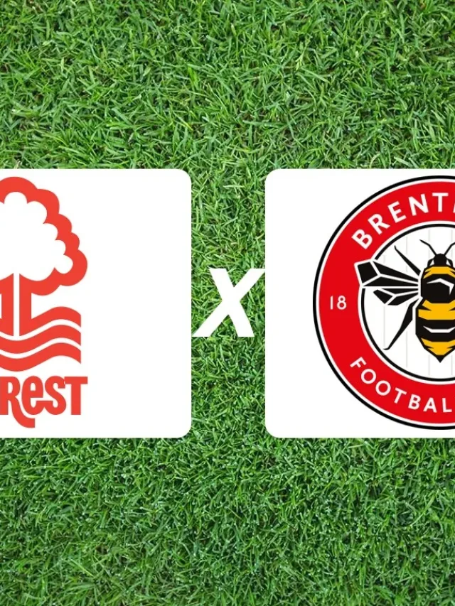 Nottingham Forest x Brentford: onde assistir jogo de hoje
