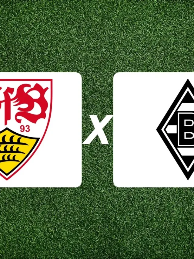 Stuttgart x Borussia Mönchengladbach onde assistir ao jogo