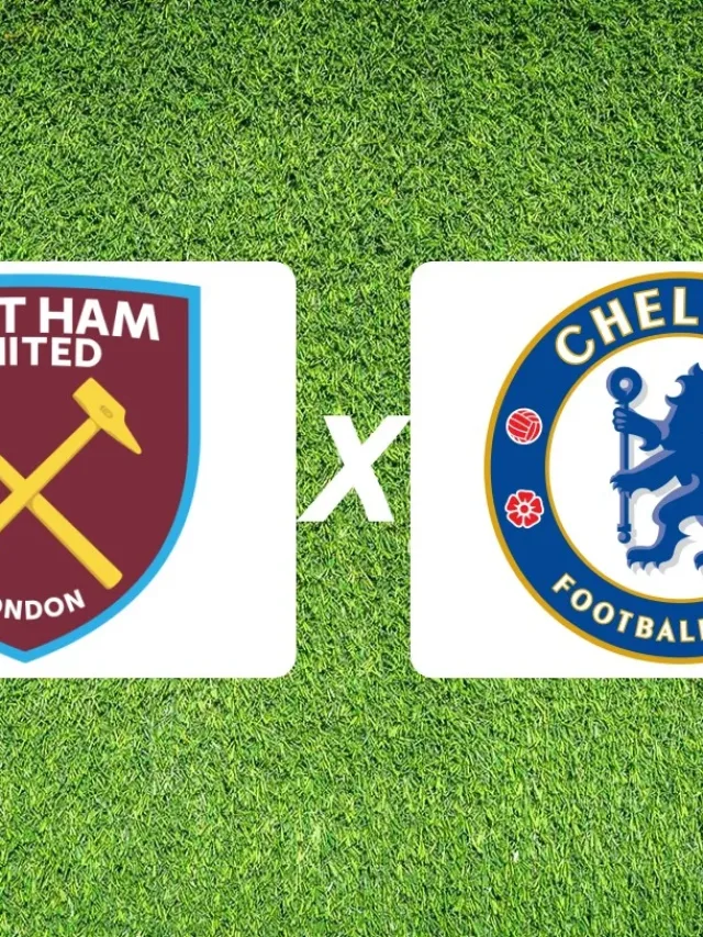 West Ham x Chelsea onde assistir e horário da Premier League