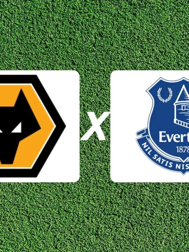 Wolverhampton x Everton onde assistir, horário e detalhes da rodada